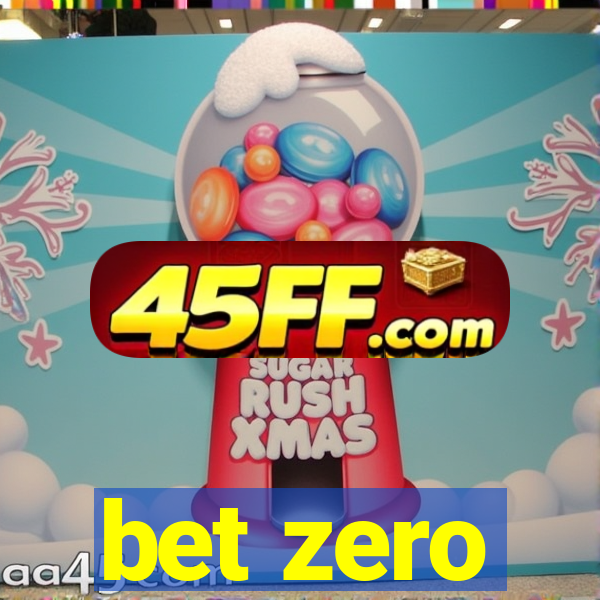 bet zero